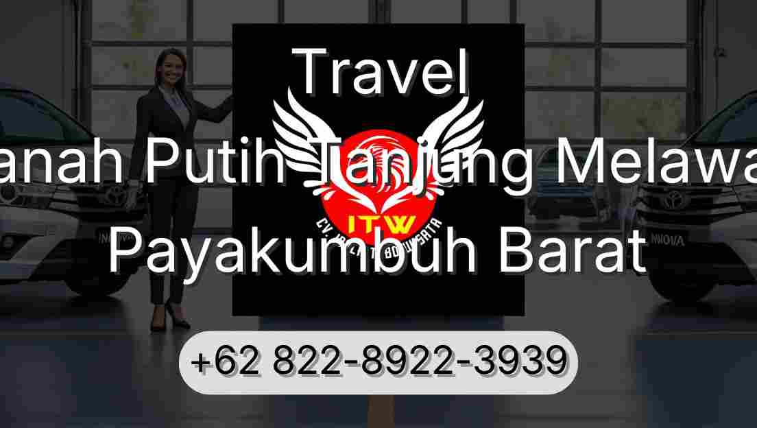 Travel Tanah Putih Tanjung Melawan Payakumbuh Barat