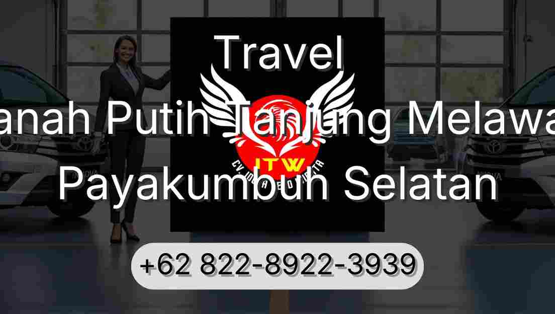 Travel Tanah Putih Tanjung Melawan Payakumbuh Selatan