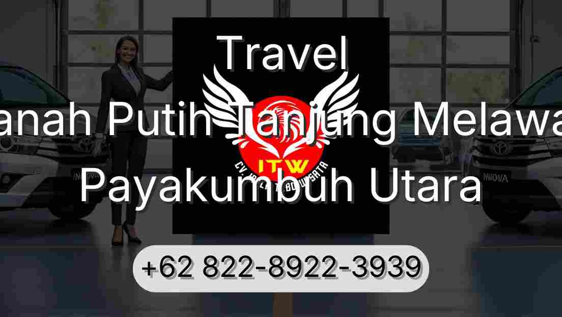 Travel Tanah Putih Tanjung Melawan Payakumbuh Utara