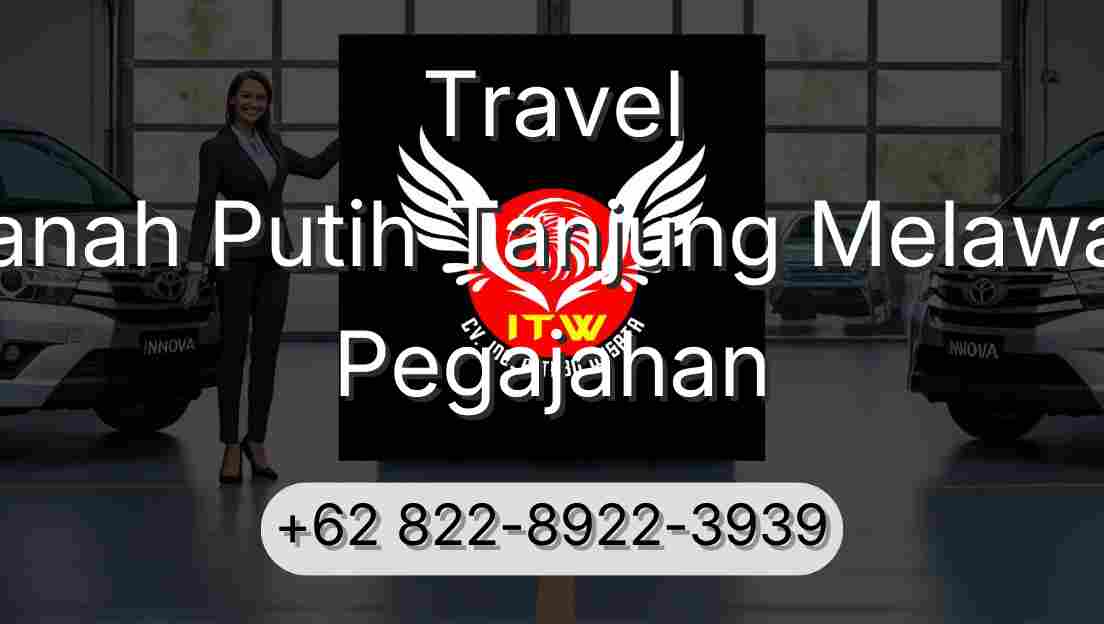 Travel Tanah Putih Tanjung Melawan Pegajahan