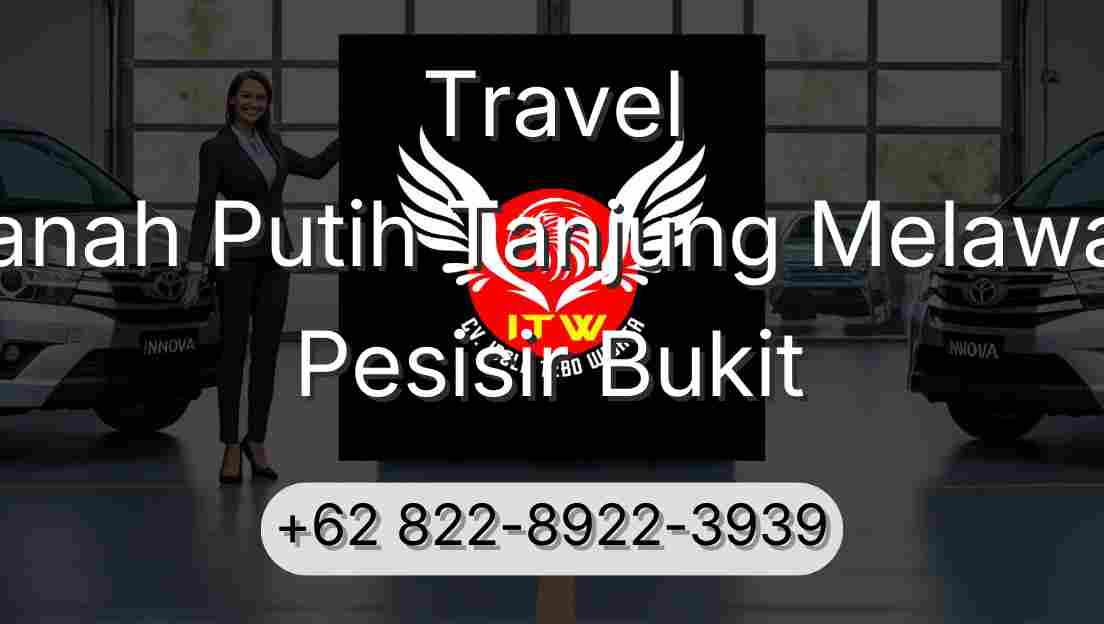 Travel Tanah Putih Tanjung Melawan Pesisir Bukit