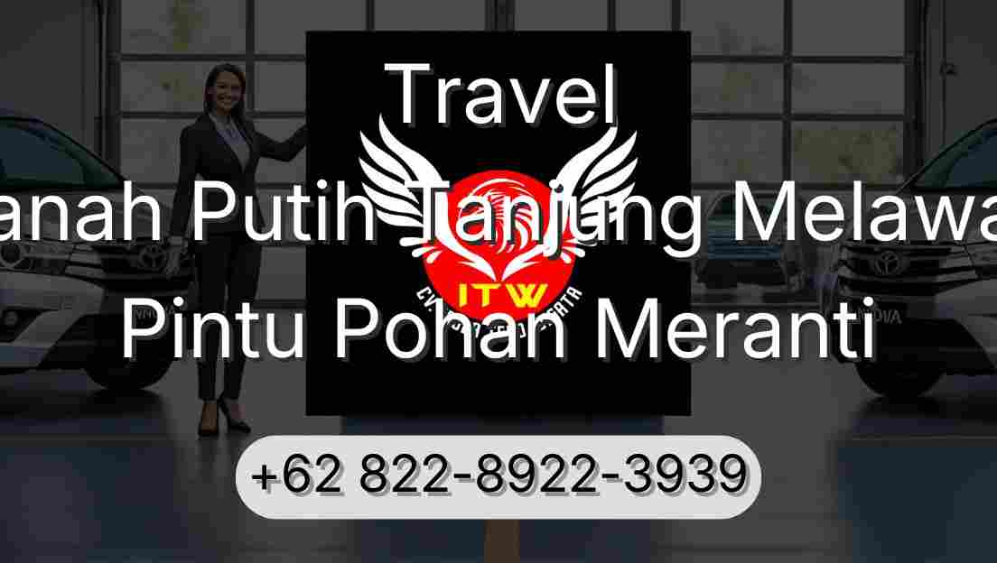 Travel Tanah Putih Tanjung Melawan Pintu Pohan Meranti