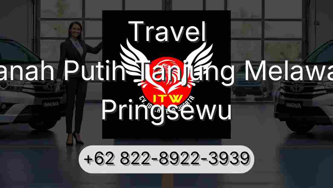 Travel Tanah Putih Tanjung Melawan Pringsewu