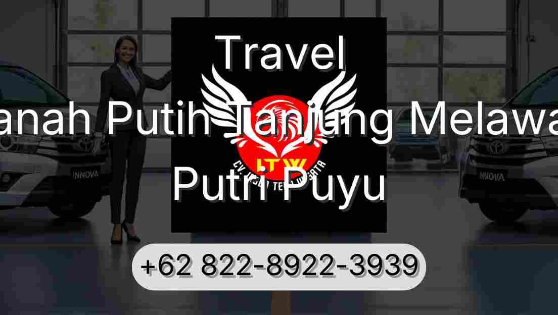 Travel Tanah Putih Tanjung Melawan Putri Puyu