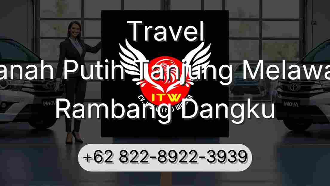 Travel Tanah Putih Tanjung Melawan Rambang Dangku