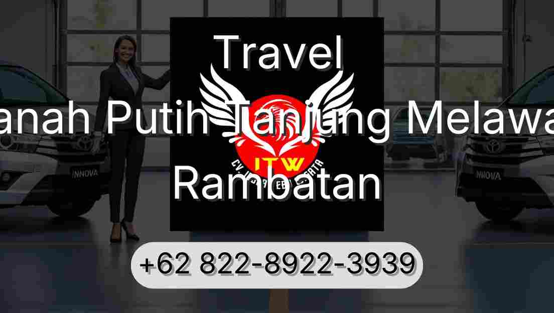 Travel Tanah Putih Tanjung Melawan Rambatan