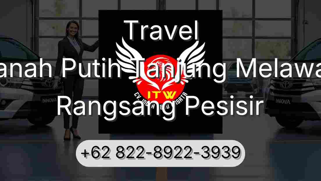 Travel Tanah Putih Tanjung Melawan Rangsang Pesisir