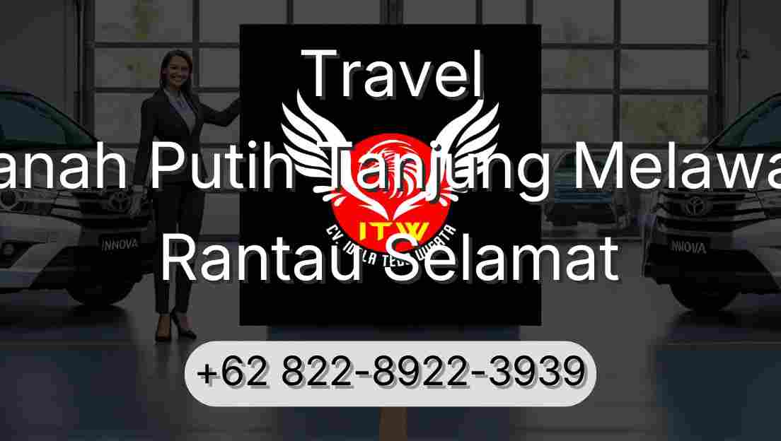 Travel Tanah Putih Tanjung Melawan Rantau Selamat