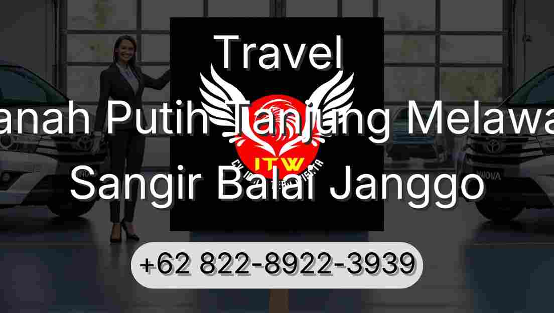 Travel Tanah Putih Tanjung Melawan Sangir Balai Janggo