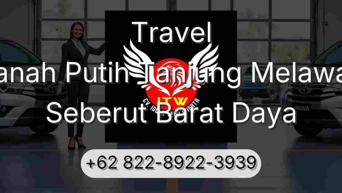 Travel Tanah Putih Tanjung Melawan Seberut Barat Daya