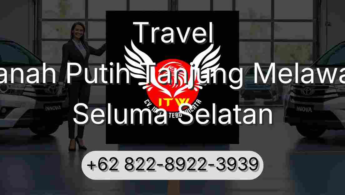 Travel Tanah Putih Tanjung Melawan Seluma Selatan