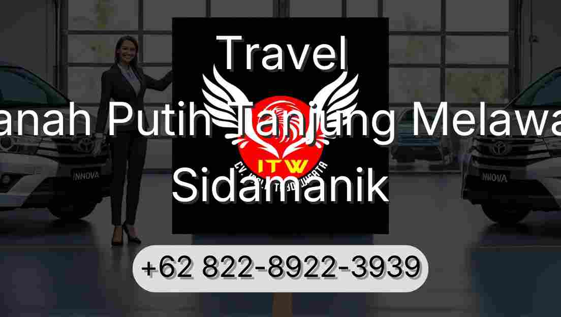 Travel Tanah Putih Tanjung Melawan Sidamanik