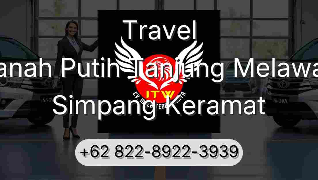 Travel Tanah Putih Tanjung Melawan Simpang Keramat