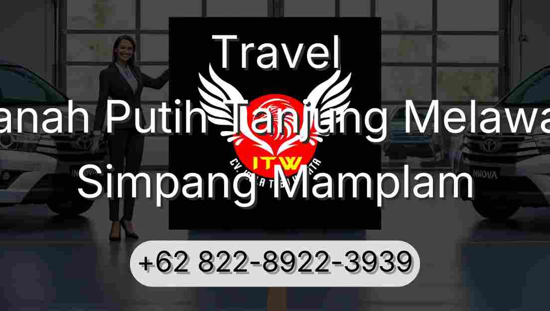 Travel Tanah Putih Tanjung Melawan Simpang Mamplam