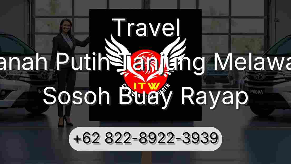 Travel Tanah Putih Tanjung Melawan Sosoh Buay Rayap