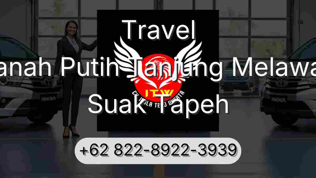 Travel Tanah Putih Tanjung Melawan Suak Tapeh