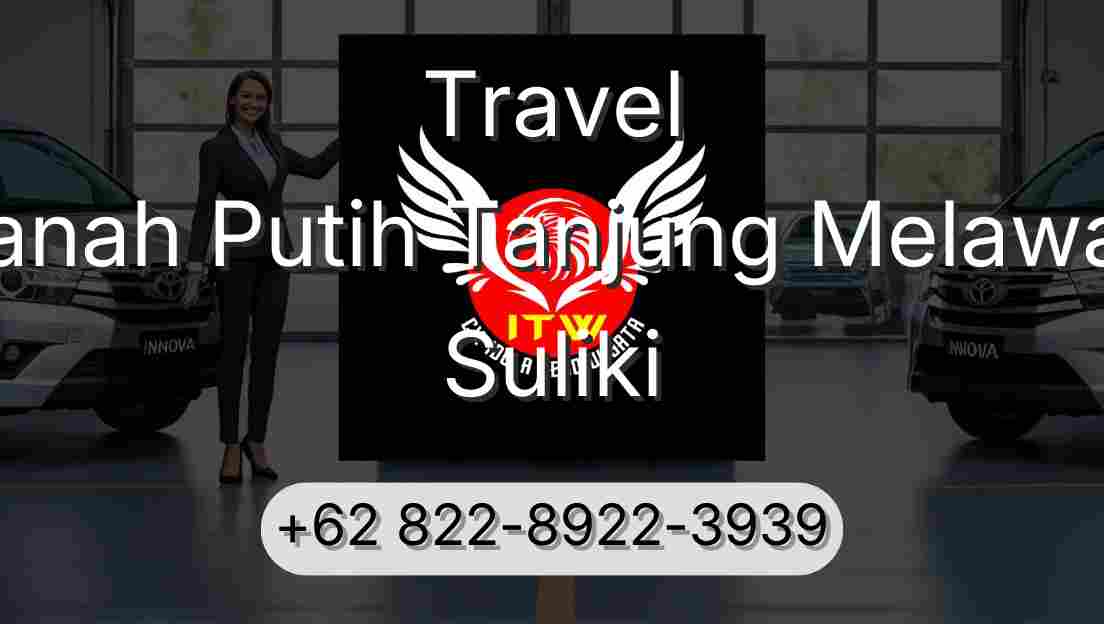 Travel Tanah Putih Tanjung Melawan Suliki