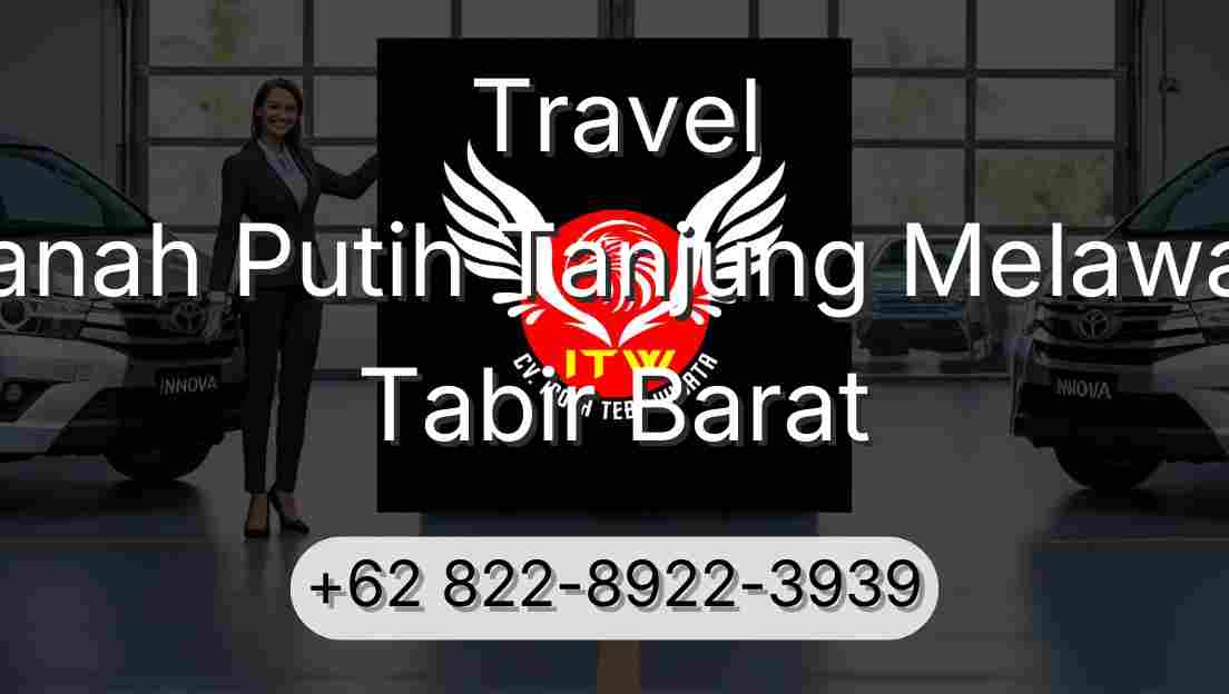 Travel Tanah Putih Tanjung Melawan Tabir Barat