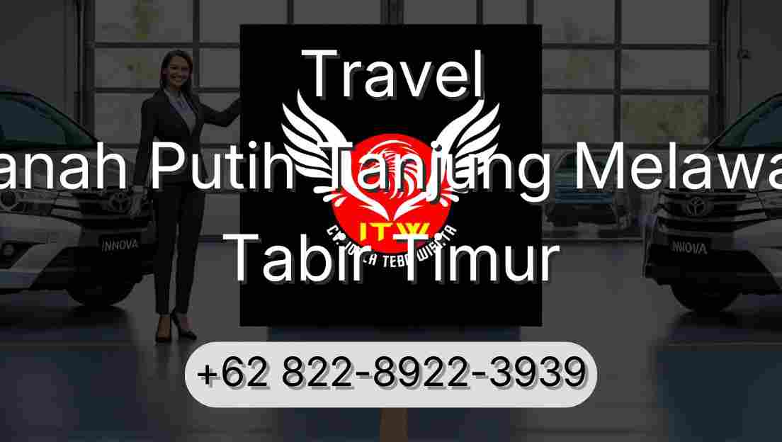 Travel Tanah Putih Tanjung Melawan Tabir Timur