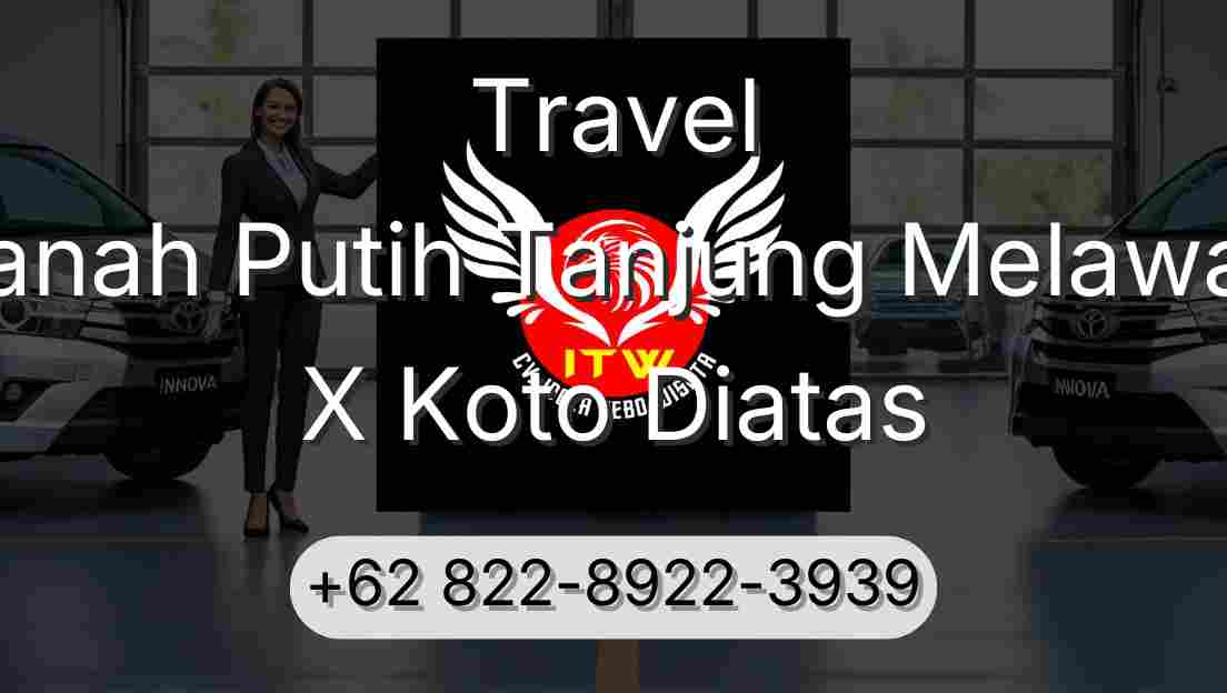 Travel Tanah Putih Tanjung Melawan X Koto Diatas