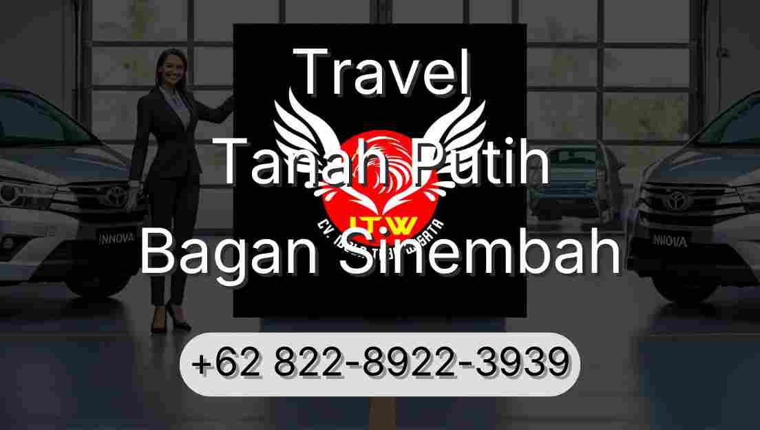 Travel Tanah Putih Bagan Sinembah