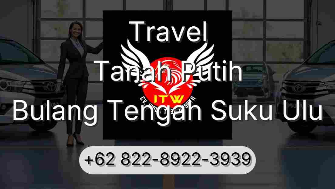 Travel Tanah Putih Bulang Tengah Suku Ulu