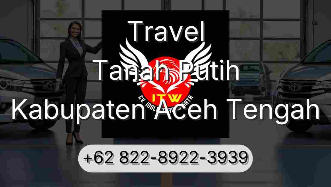 Travel Tanah Putih Kabupaten Aceh Tengah