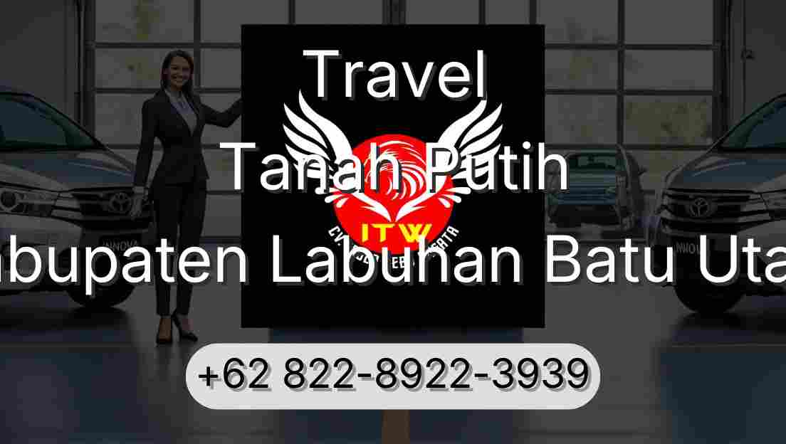 Travel Tanah Putih Kabupaten Labuhan Batu Utara
