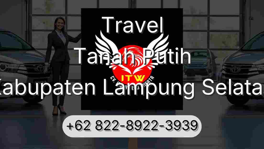 Travel Tanah Putih Kabupaten Lampung Selatan