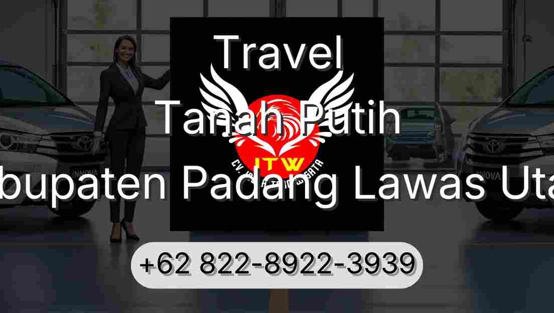Travel Tanah Putih Kabupaten Padang Lawas Utara