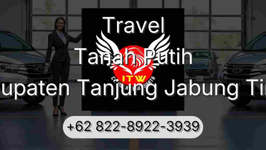 Travel Tanah Putih Kabupaten Tanjung Jabung Timur
