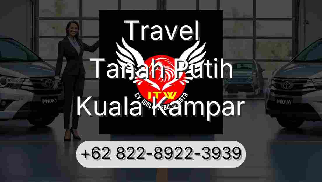 Travel Tanah Putih Kuala Kampar