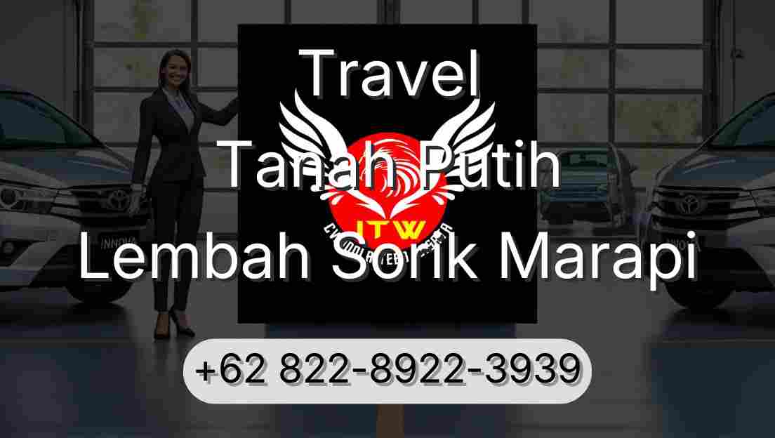 Travel Tanah Putih Lembah Sorik Marapi