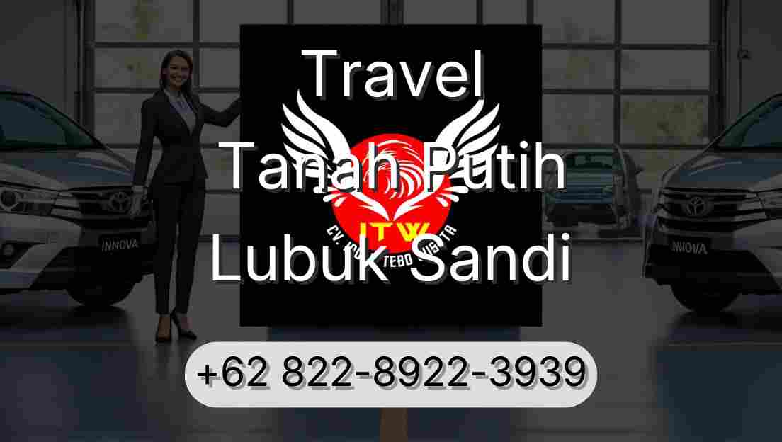 Travel Tanah Putih Lubuk Sandi