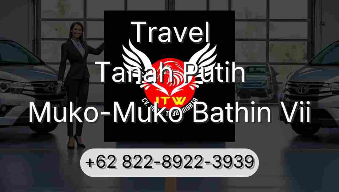 Travel Tanah Putih Muko-Muko Bathin Vii