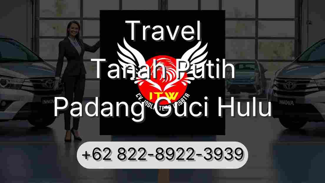 Travel Tanah Putih Padang Guci Hulu