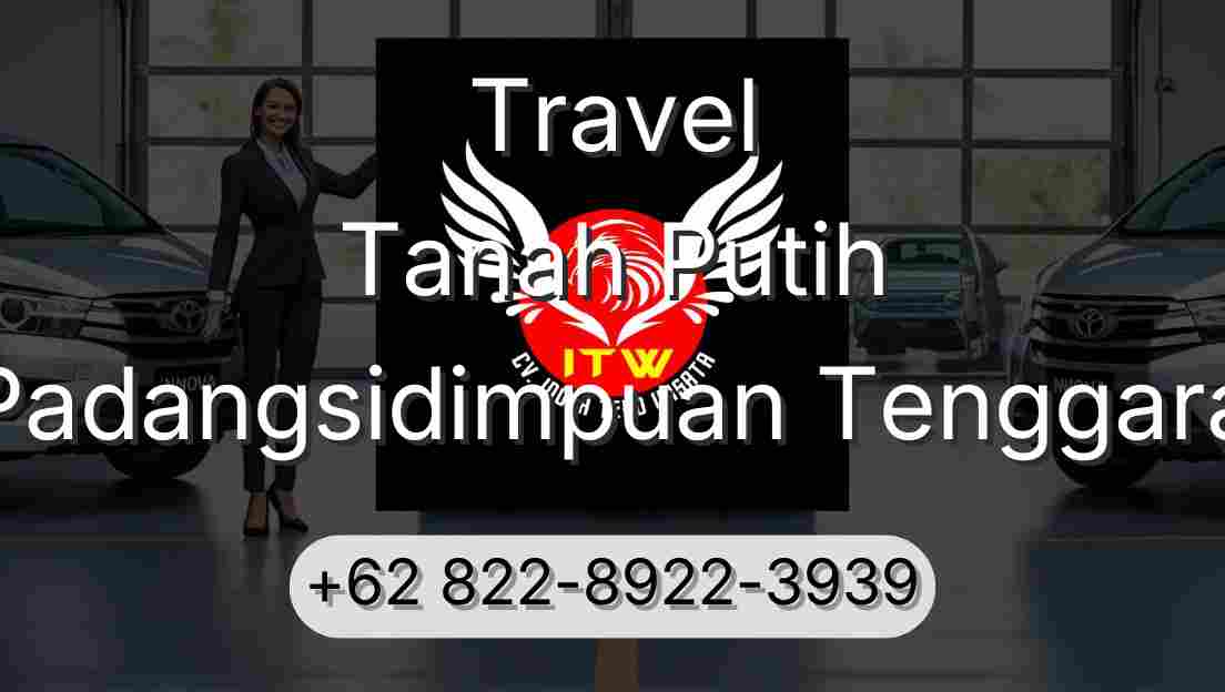 Travel Tanah Putih Padangsidimpuan Tenggara