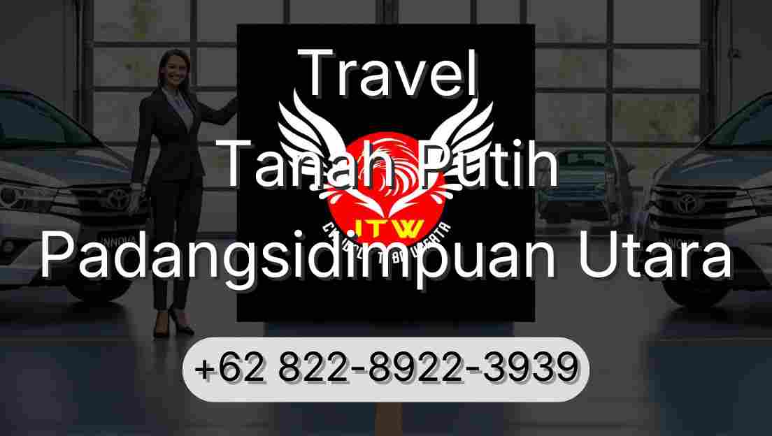 Travel Tanah Putih Padangsidimpuan Utara