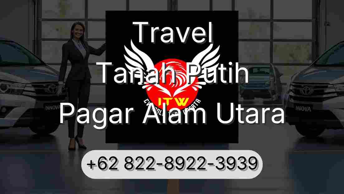 Travel Tanah Putih Pagar Alam Utara
