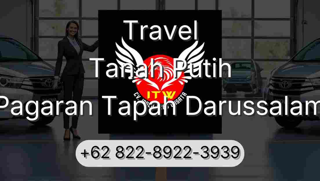 Travel Tanah Putih Pagaran Tapah Darussalam