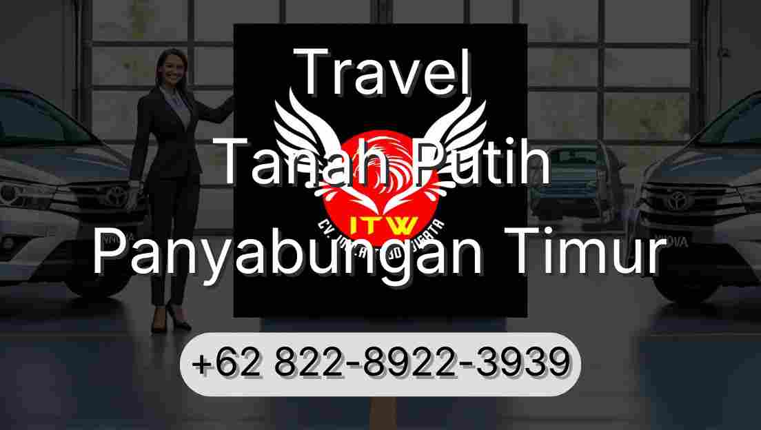 Travel Tanah Putih Panyabungan Timur