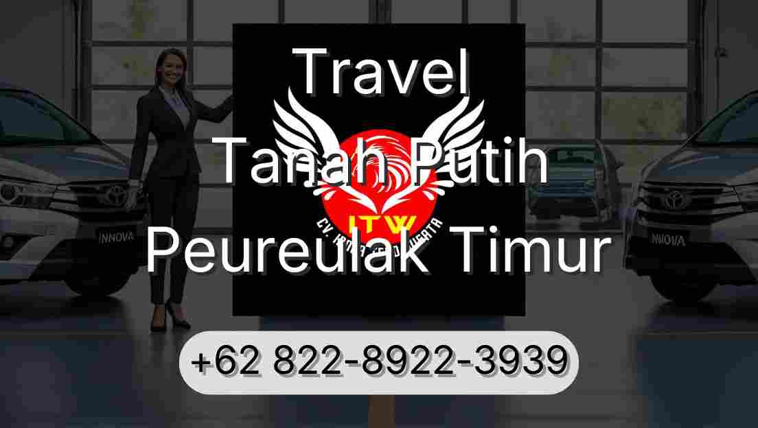 Travel Tanah Putih Peureulak Timur