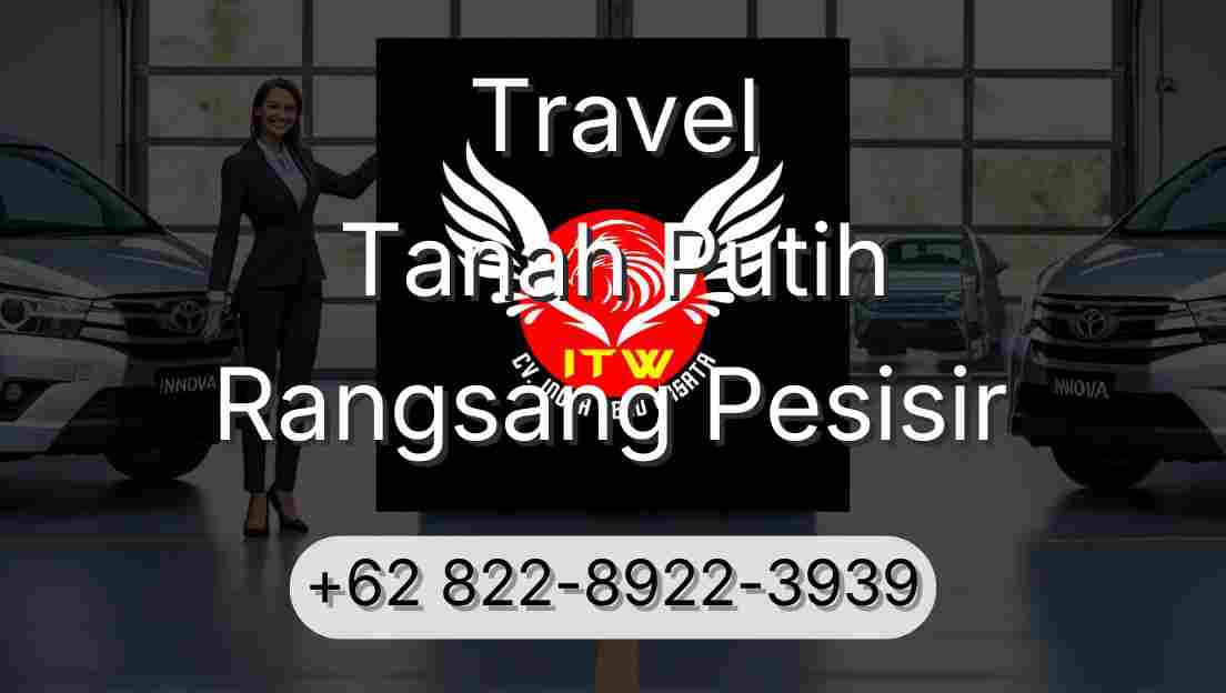 Travel Tanah Putih Rangsang Pesisir