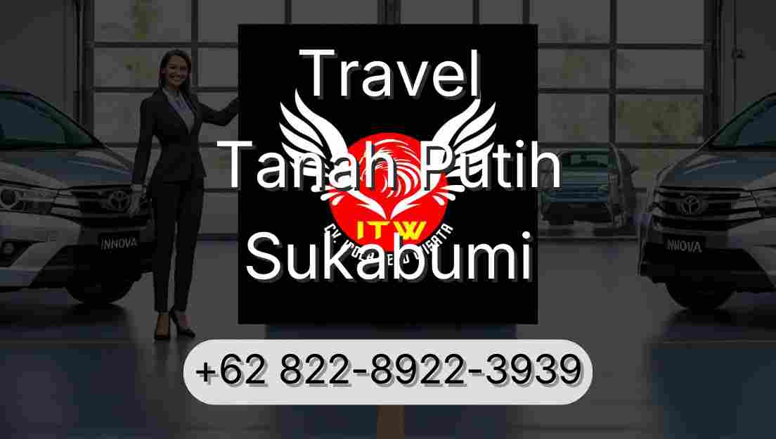 Travel Tanah Putih Sukabumi