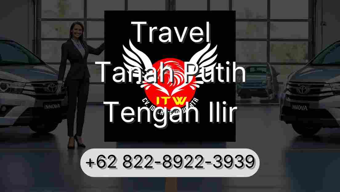 Travel Tanah Putih Tengah Ilir