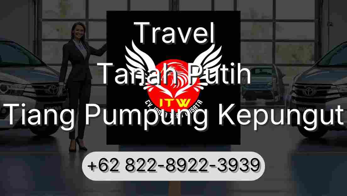 Travel Tanah Putih Tiang Pumpung Kepungut