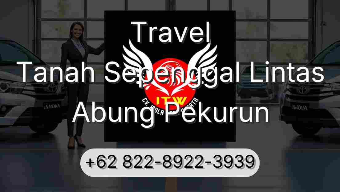 Travel Tanah Sepenggal Lintas Abung Pekurun