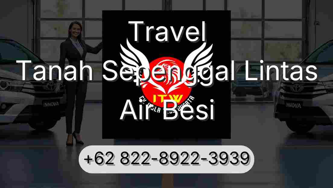 Travel Tanah Sepenggal Lintas Air Besi