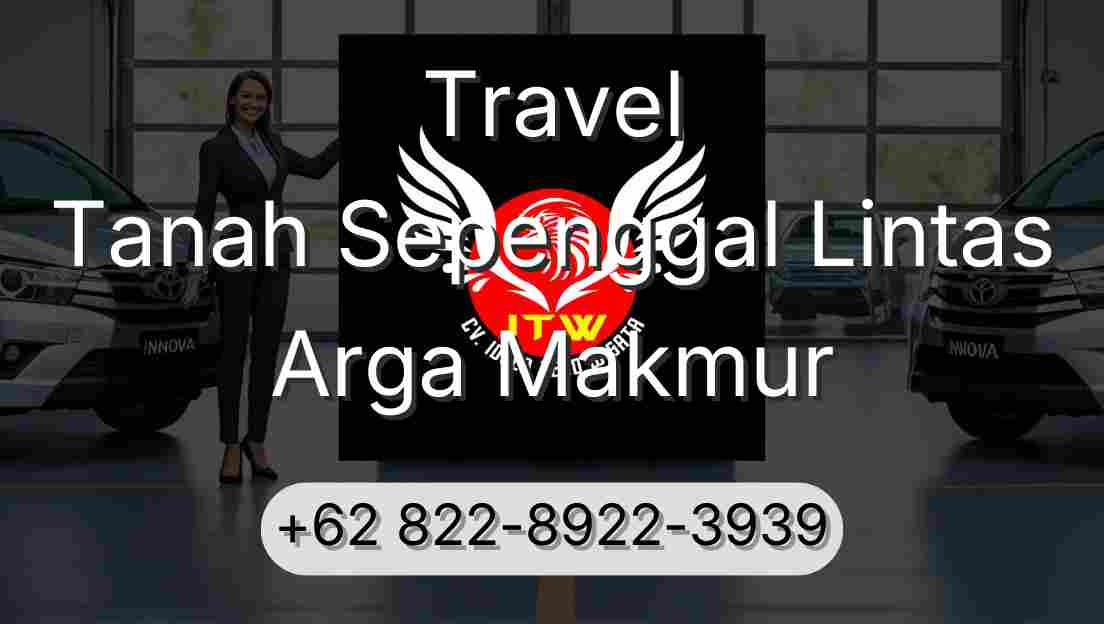 Travel Tanah Sepenggal Lintas Arga Makmur