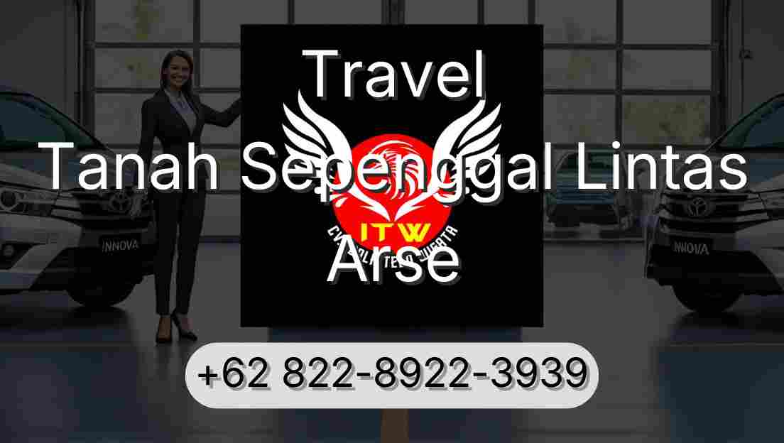 Travel Tanah Sepenggal Lintas Arse